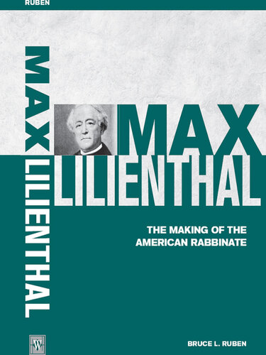 Max Lilienthal: The Making of the American Rabbinate