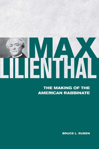 Max Lilienthal: The Making of the American Rabbinate