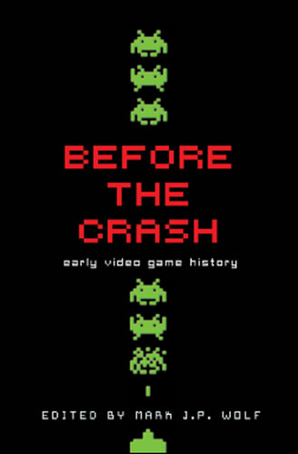 Before the Crash: Early Video Game History
