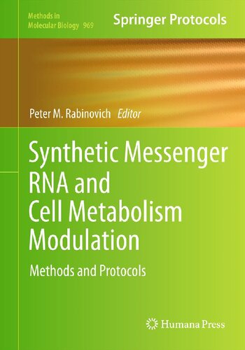 Synthetic Messenger RNA and Cell Metabolism Modulation: Methods and Protocols (Methods in Molecular Biology, 969)