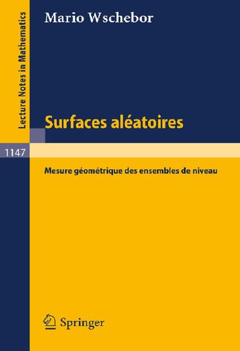 Surfaces Aleatoires: Mesure Geometrique des Ensembles de Niveau (Lecture Notes in Mathematics, 1147) (French Edition)