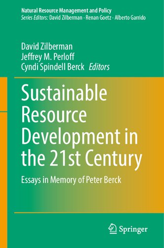 Sustainable Resource Development in the 21st Century: Essays in Memory of Peter Berck (Natural Resource Management and Policy, 57)