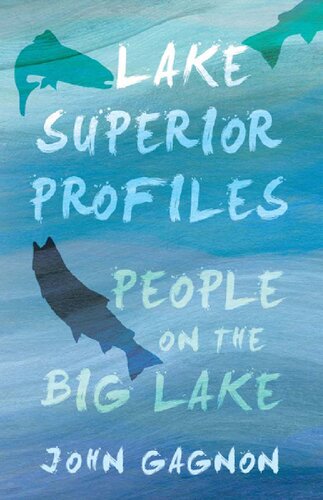 Lake Superior Profiles: People on the Big Lake (Great Lakes Books)