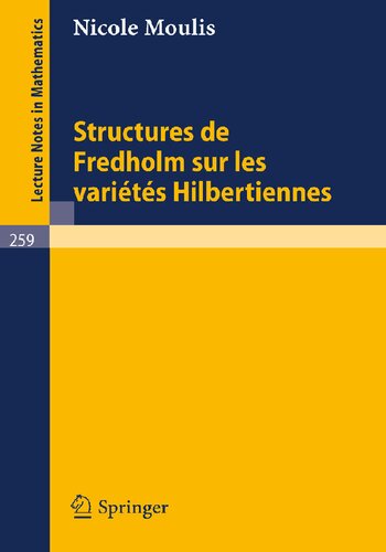 Structures de Fredholm Sur Les Varietes Hilbertiennes (Lecture Notes in Mathematics, 259) (French Edition)