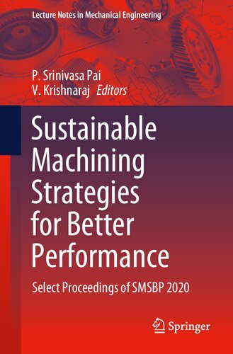 Sustainable Machining Strategies for Better Performance: Select Proceedings of SMSBP 2020 (Lecture Notes in Mechanical Engineering)