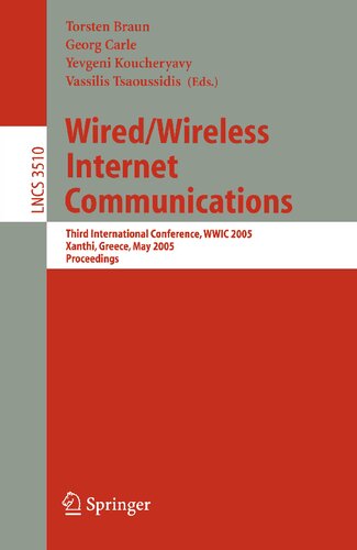 Wired/Wireless Internet Communications: Third International Conference, WWIC 2005, Xanthi, Greece, May 11-13, 2005, Proceedings (Lecture Notes in Computer Science, 3510)