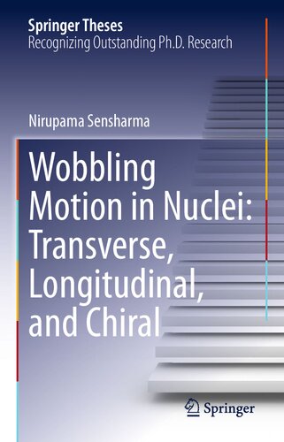 Wobbling Motion in Nuclei: Transverse, Longitudinal, and Chiral (Springer Theses)