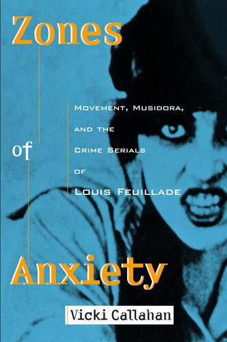 Zones of Anxiety: Movement, Musidora, and the Crime Serials of Louis Feuillade