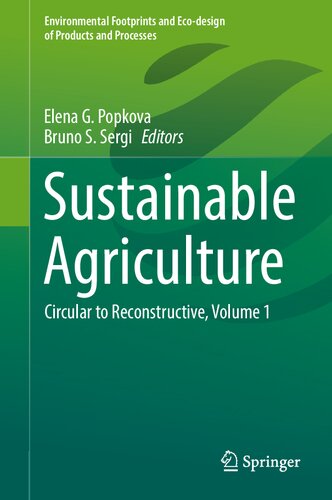 Sustainable Agriculture: Circular to Reconstructive, Volume 1 (Environmental Footprints and Eco-design of Products and Processes)