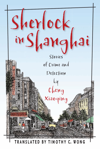 Sherlock in Shanghai: Stories of Crime And Detection