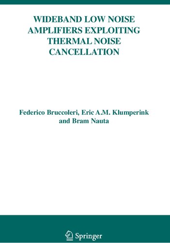 Wideband Low Noise Amplifiers Exploiting Thermal Noise Cancellation (The Springer International Series in Engineering and Computer Science, 840)