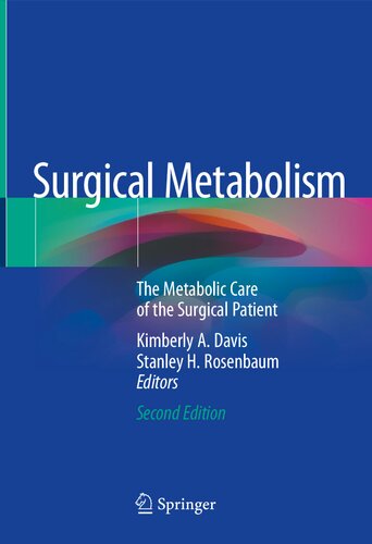 Surgical Metabolism: The Metabolic Care of the Surgical Patient
