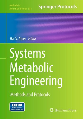 Systems Metabolic Engineering: Methods and Protocols (Methods in Molecular Biology, 985)