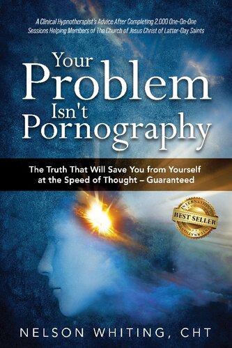 Your Problem Isn't Pornography: The Truth That Will Save You from Yourself at the Speed of Thought - Guaranteed