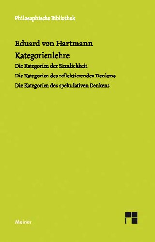 Kategorienlehre: Die Kategorien der Sinnlichkeit, Die Kategorien des reflektierenden Denkens, Die Kategorien des spekulativen Denkens