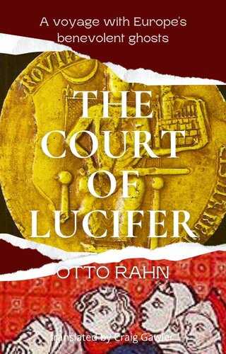 The court of Lucifer. A voyage with Europe's benevolent ghosts