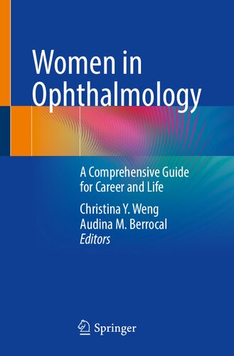 Women in Ophthalmology: A Comprehensive Guide for Career and Life