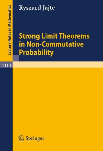 Strong Limit Theorems in Non-Commutative Probability (Lecture Notes in Mathematics, 1110)