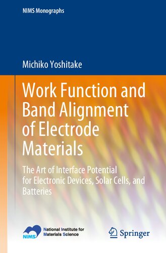 Work Function and Band Alignment of Electrode Materials: The Art of Interface Potential for Electronic Devices, Solar Cells, and Batteries (NIMS Monographs)