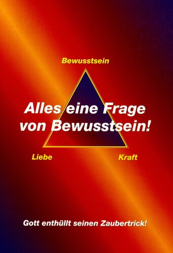 Alles eine Frage von Bewusstsein: Gott enthüllt seinen Zaubertrick!