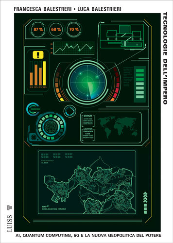 Tecnologie dell'impero. AI, quantum computing, 6G e la nuova geopolitica del potere
