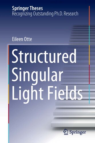 Structured Singular Light Fields (Springer Theses)