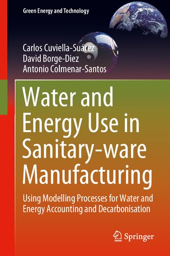 Water and Energy Use in Sanitary-ware Manufacturing: Using Modelling Processes for Water and Energy Accounting and Decarbonisation (Green Energy and Technology)