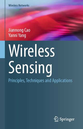 Wireless Sensing: Principles, Techniques and Applications (Wireless Networks)