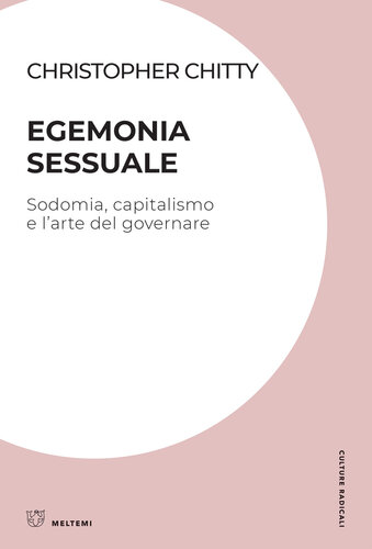 Egemonia sessuale. Sodomia, capitalismo e l'arte del governare