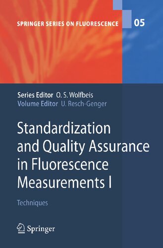 Standardization and Quality Assurance in Fluorescence Measurements I: Techniques (Springer Series on Fluorescence, 5)