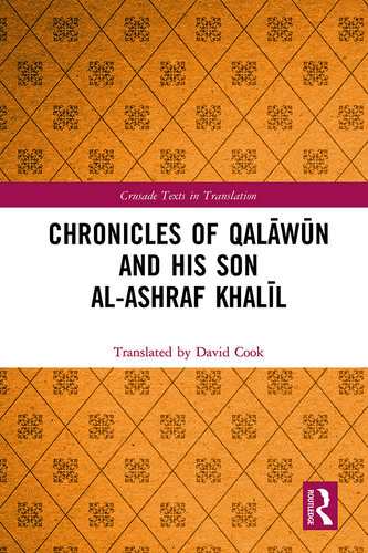 Chronicles of Qalāwūn and His Son Al-Ashraf Khalīl
