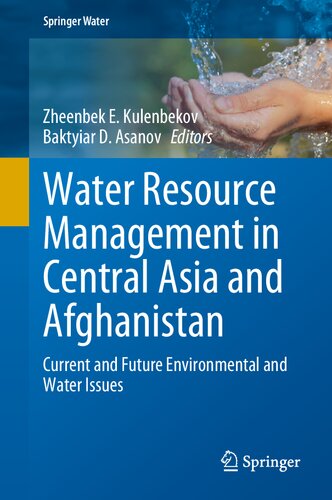 Water Resource Management in Central Asia and Afghanistan: Current and Future Environmental and Water Issues (Springer Water)