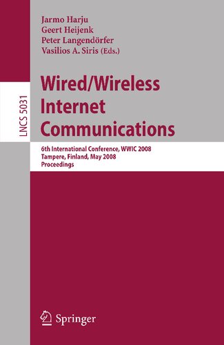 Wired/Wireless Internet Communications: 6th International Conference, WWIC 2008 Tampere, Finland, May 28-30, 2008 Proceedings (Lecture Notes in Computer Science, 5031)