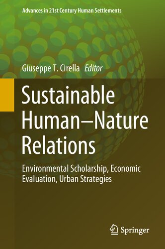 Sustainable Human–Nature Relations: Environmental Scholarship, Economic Evaluation, Urban Strategies (Advances in 21st Century Human Settlements)