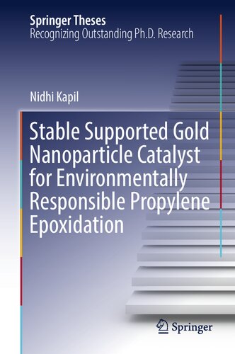 Stable Supported Gold Nanoparticle Catalyst for Environmentally Responsible Propylene Epoxidation (Springer Theses)