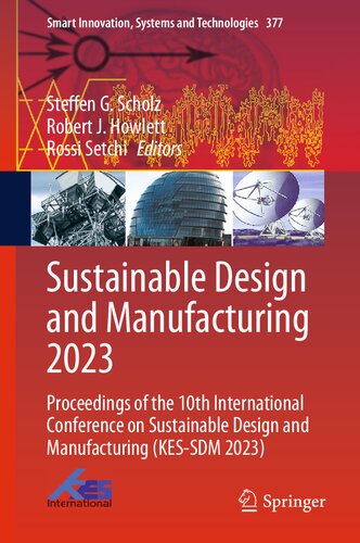 Sustainable Design and Manufacturing 2023: Proceedings of the 10th International Conference on Sustainable Design and Manufacturing (KES-SDM 2023) (Smart Innovation, Systems and Technologies, 377)