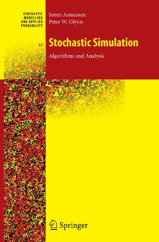 Stochastic Simulation: Algorithms and Analysis (Stochastic Modelling and Applied Probability, No. 57)