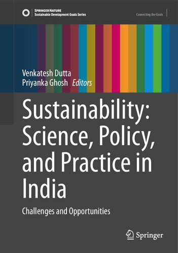 Sustainability: Science, Policy, and Practice in India: Challenges and Opportunities (Sustainable Development Goals Series)
