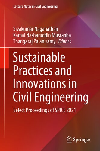 Sustainable Practices and Innovations in Civil Engineering: Select Proceedings of SPICE 2021 (Lecture Notes in Civil Engineering, 179)
