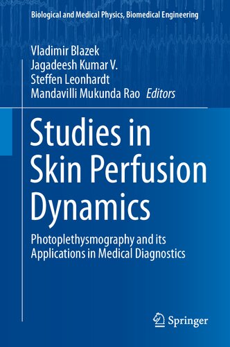 Studies in Skin Perfusion Dynamics: Photoplethysmography and its Applications in Medical Diagnostics (Biological and Medical Physics, Biomedical Engineering)