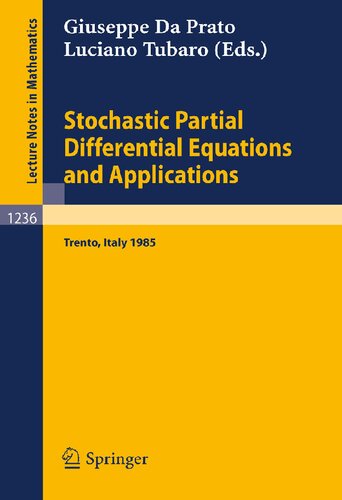 Stochastic Partial Differential Equations and Applications: Proceedings of a Conference held in Trento, Italy, September 30 - October 5, 1985 (Lecture Notes in Mathematics, 1236)