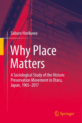 Why Place Matters: A Sociological Study of the Historic Preservation Movement in Otaru, Japan, 1965–2017