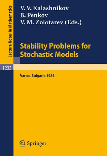 Stability Problems for Stochastic Models: Proceedings of the 9th International Seminar held in Varna, Bulgaria, May 13-19, 1985 (Lecture Notes in Mathematics, 1233)