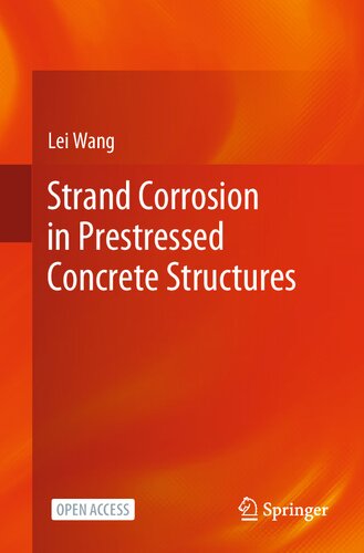 Strand Corrosion in Prestressed Concrete Structures (SpringerBriefs in Applied Sciences and Technology)