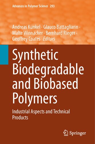 Synthetic Biodegradable and Biobased Polymers: Industrial Aspects and Technical Products (Advances in Polymer Science, 293)