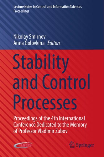Stability and Control Processes: Proceedings of the 4th International Conference Dedicated to the Memory of Professor Vladimir Zubov (Lecture Notes in Control and Information Sciences - Proceedings)