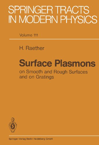 Surface Plasmons on Smooth and Rough Surfaces and on Gratings (Springer Tracts in Modern Physics)