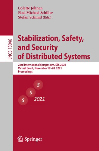 Stabilization, Safety, and Security of Distributed Systems: 23rd International Symposium, SSS 2021, Virtual Event, November 17–20, 2021, Proceedings (Theoretical Computer Science and General Issues)