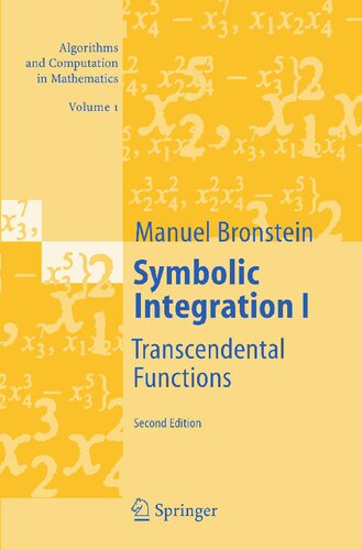 Symbolic Integration I: Transcendental Functions (Algorithms and Computation in Mathematics, 1)