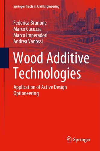 Wood Additive Technologies: Application of Active Design Optioneering (Springer Tracts in Civil Engineering)